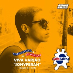 Telefunksoul & DJ Werson - "SONYFERAH" feat. Viva Varjão (collaBaiana)
