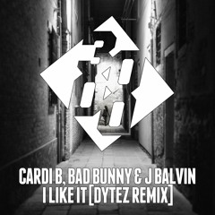 Cardi B, Bad Bunny & J Balvin - I Like It [Dytez Remix]