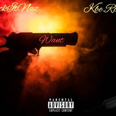 Wreckitznaz X Kbe Rakeem "Want"