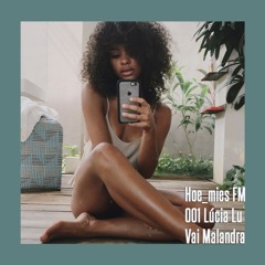 Hoe_mies FM -Vai Malandra by Lucia Lu