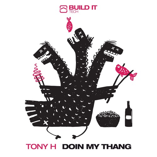 Tony H - Doin' My Thang [Build It Tech]