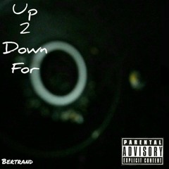 Up2 doWn for - Betrand