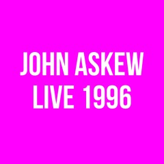 JOHN ASKEW - MIXTAPE - LIVE - CHRISTMAS 1996