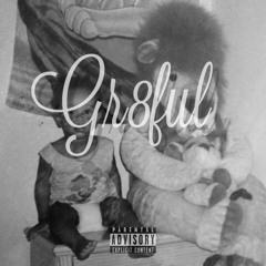 Gr8tful (BirthdayFreestyle)