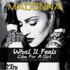 Madonna - What It Feels Like For A Girl (Dave Mladi's Who Runs The World Remix)