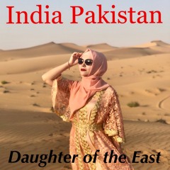 India Pakistan - Daughter of the East
