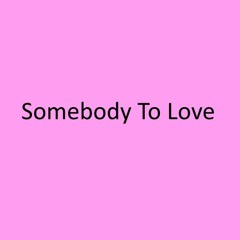 Somebody To Love - Queen Cover