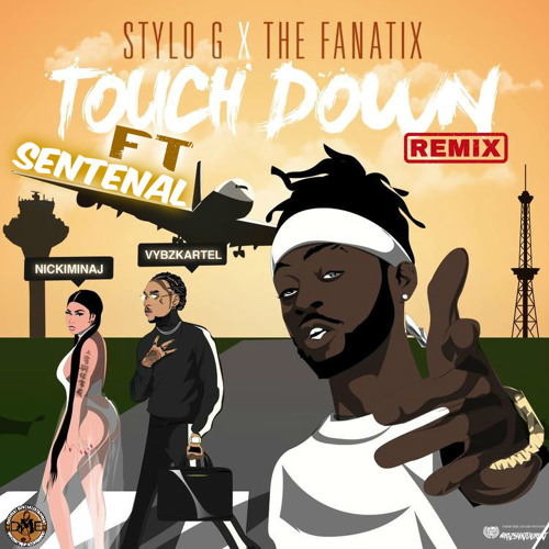 #TOUCHDOWN  #Remix -Vybz Kartel -Nicki Minaj - Stylo G -feat- Sentenal
