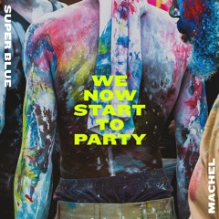 Super Blue x Machel Montano - We Now Start to Party (Jouvert Power Riddim)