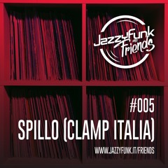 JazzyFunk & Friends | SPILLO (CLAMP ITALIA) | #005