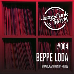 JazzyFunk & Friends | BEPPE LODA | #004