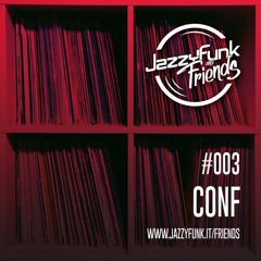 JazzyFunk & Friends | CONF | #003