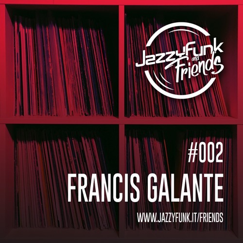 JazzyFunk & Friends | FRANCIS GALANTE | #002