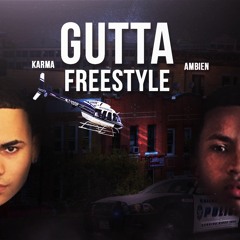 Ambien X Karma "Gutta Freestyle" (Prod. By HozayBeats)