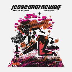 Jesse And The Wolf - Hurt Me No More (Jayceeoh Remix)