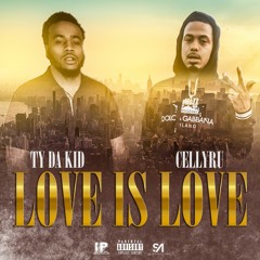 TY Da Kid & Celly Ru - Love Is Love