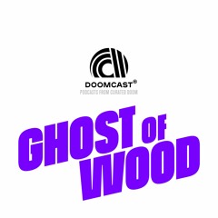 Doomcast 001 - Ghostof Wood - My Name is Jason