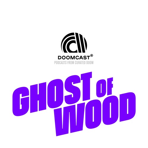 Doomcast 001 - Ghostof Wood - My Name is Jason