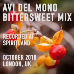 Avi Del Mono - Bittersweet Mix at Spiritland - 15th October 2018