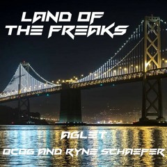 Land of the Freaks (Feat. OCOG & Ryne Schaefer)