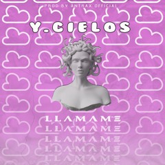 Llamame-Y.Cielos(Prod by.Antrax Official)