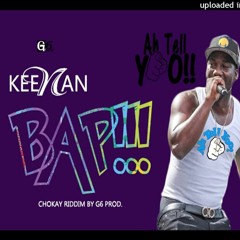 Keenan - BAP (Chokay Riddim) [SOCA 2019]