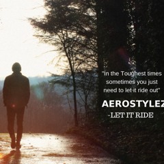 Let It Ride - AeroStylez