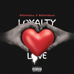 WNduce & WNhauch - Loyalty over Love