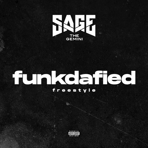 Sage The Gemini - (Funkdafied Freestyle)