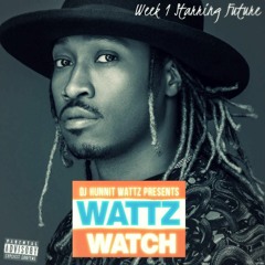"Wattz Watch" (Future) week 1/9/19 - 1/15/19