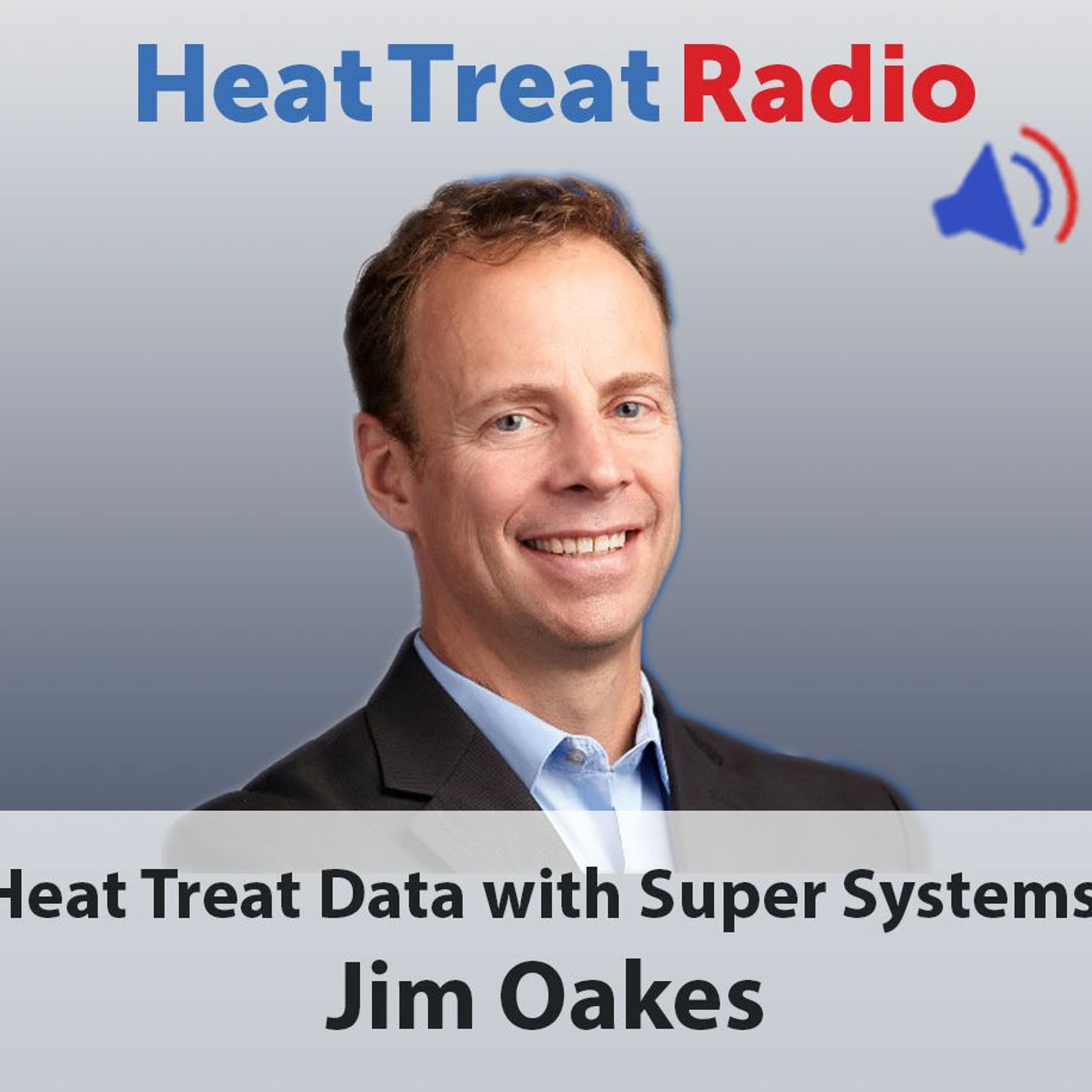 Heat Treat Radio #15: Heat Treat Today Jim Oakes on Heat Treat Data episode artwork