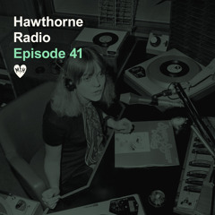 Hawthorne Radio Episode 41