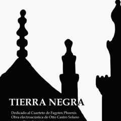 Tierra Negra para cuarteto de fagotes y electrónica