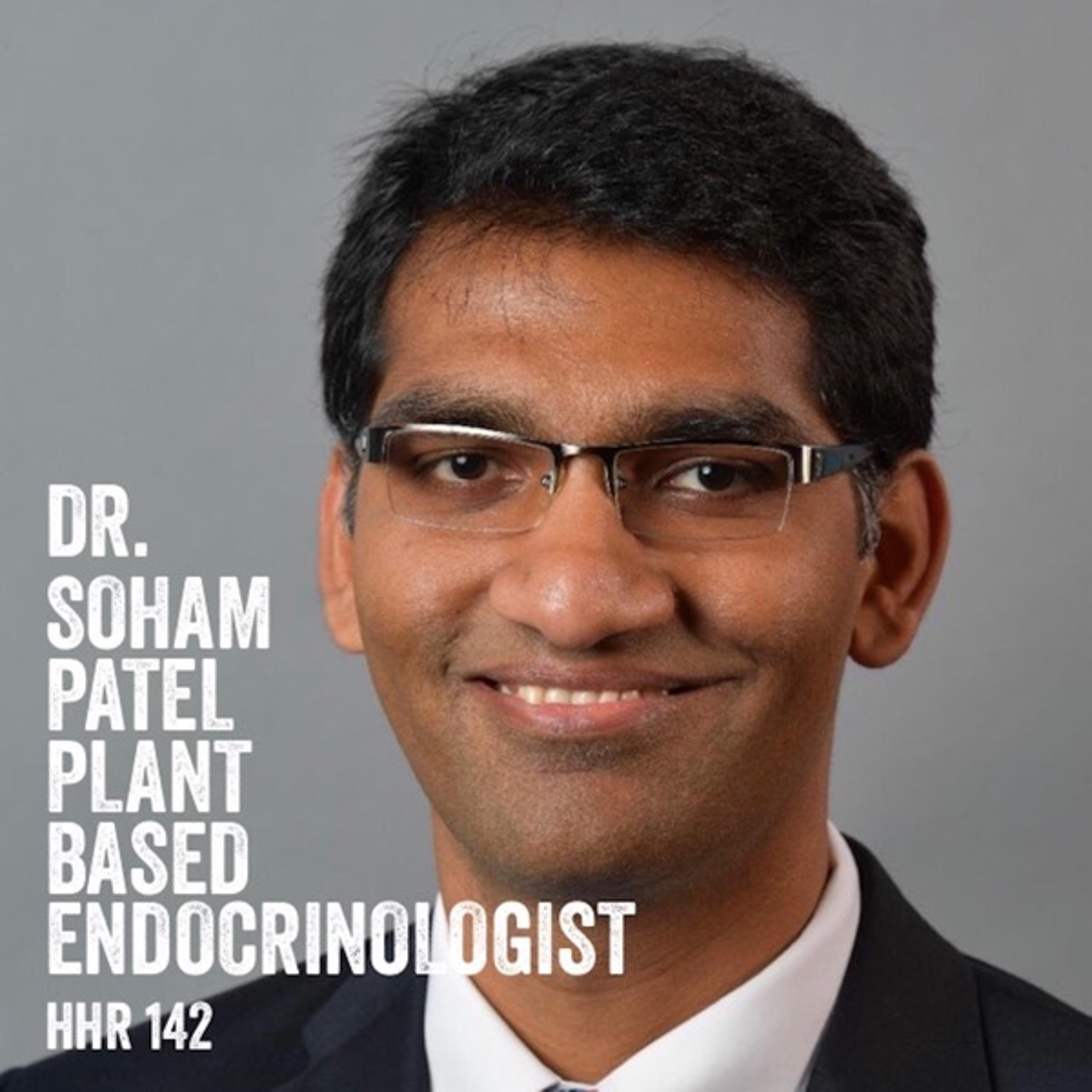 Dr. Soham Patel: Plant Based Endocrinologist