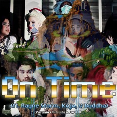 On Time (ft. Rayne Storm, Kojo, & Buddha)
