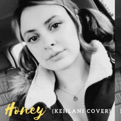 Honey by Kehlani (Cover)