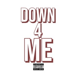 Down 4 Me (Ft Duuda.Blvk/YungCruz)