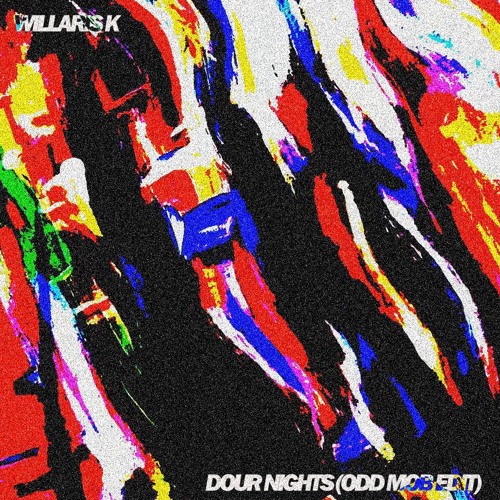 Willaris. K - Dour Nights (Odd Mob Edit)