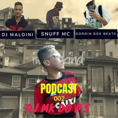 PODCAST 002 - PIQUE DE FVL (DJ MK DO P.S) PART.(SNUFF MC,DJ MALDINI GOMES,GORDIN DOS BEATS)