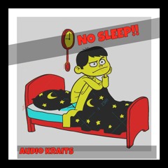 Audio kraits x kilroy - no sleep(freestyle)