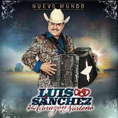 Rolling One - Luis Sanchez Y Su Corazon Norteño ***ESTRENO 2019***