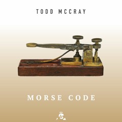 Morse Code - Todd McCray