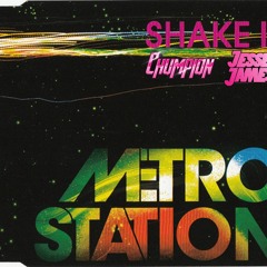 Metro Station - Shake It (Chumpion & Jesse James Bootleg)CLICK BUY 4 FREE DOWNLOAD