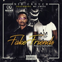 fake friends ft Mc Chita (prod by EazyBeatz)
