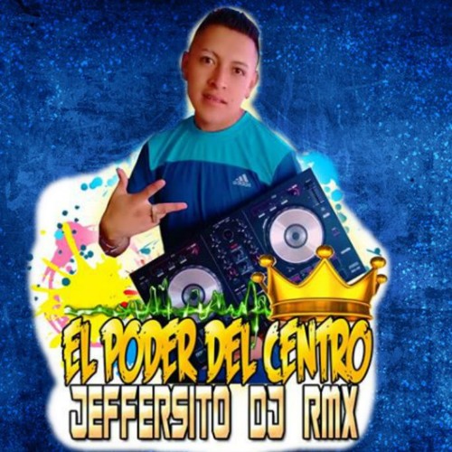 DEMO PARA CHINAS PARTY ( EL ORIGINAL JEFERSITO DJ ) EL PODER DEL CENTRO