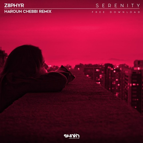 Z8phyR - Serenity (Haroun Chebbi Remix) Free Download [Synth Collective]