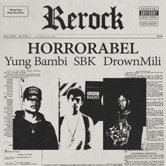 Rerock - Ft. SBK | Yung Bambi | Drownmili