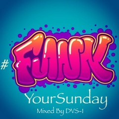 1st #FunkYourSunday Set by DVS-ONE
