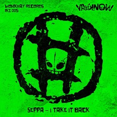 Seppa - I Take It Back [OUT NOW]