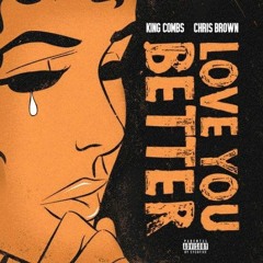 King Combs ft. Chris Brown - Love You Better